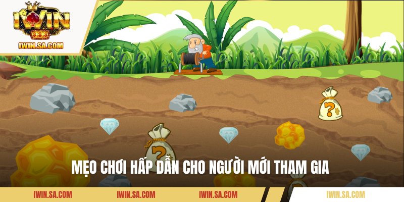 Mẹo chơi hấp dẫn cho người mới tham gia 