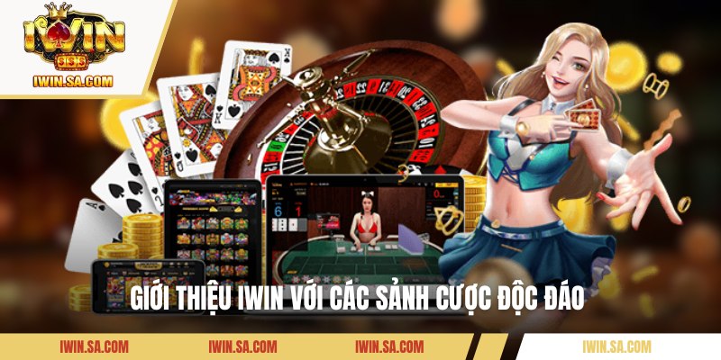 Giới thiệu IWIN với các sảnh cược độc đáo 